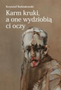 okładka książki - Karm kruki, a one wydziobią ci oczy