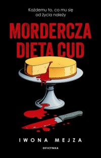 okładka książki - Mordercza dieta cud - Iwona Mejza