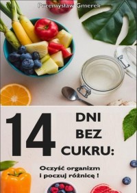 14 dni bez cukru: oczyść organizm - okładka książki