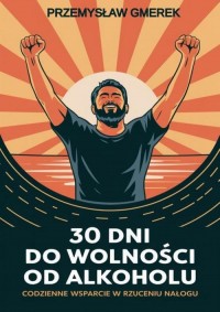 30 dni do wolności od alkoholu: - okładka książki