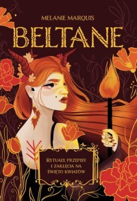 Beltane. Rytuały, przepisy i zaklęcia - okładka książki