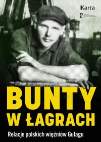 Bunty w łagrach. Relacje polskich - okładka książki