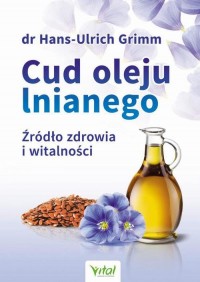 Cud oleju lnianego. Źródło zdrowia - okładka książki