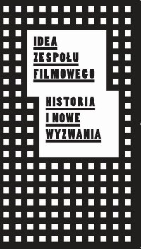 Idea zespołu filmowego. Historia - okładka książki