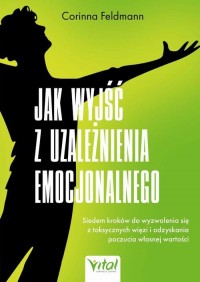 Jak wyjść z uzależnienia emocjonalnego - okładka książki