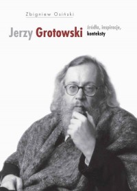 Jerzy Grotowski. Tom 1. Źródła - okładka książki
