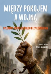 Między pokojem a wojną. Dylematy - okładka książki