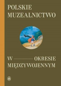 Polskie muzealnictwo w okresie - okładka książki