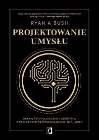 Projektowanie umysłu. Odkryj psychologiczne - okładka książki