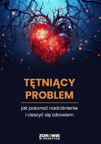 Tętniący Problem: Jak Pokonać Nadciśnienie - okładka książki
