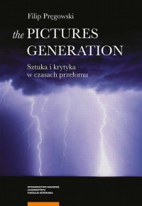 The Pictures Generation. Sztuka - okładka książki