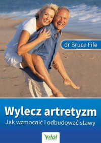 Wylecz artretyzm. Jak wzmocnić - okładka książki