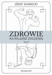 Zdrowie na własne życzenie. Tom - okładka książki