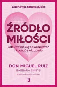 Źródło miłości. Jak uwolnić się - okładka książki