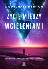 Życie między wcieleniami. Hipnoterapia - okładka książki