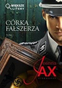 okładka książki - Córka fałszerza. Tom 2 (większe - Joanna Jax