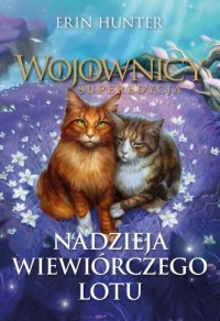 Nadzieja Wiewiórczego Lotu. Wojownicy. - okładka książki