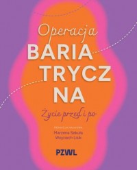 Operacja bariatryczna. Życie przed i po