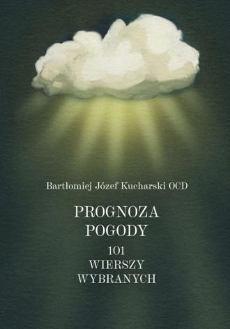 Prognoza pogody. 101 wierszy wybranych - okładka książki