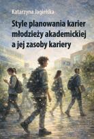 okładka książki - Style planowania karier młodzieży - Katarzyna Jagielska