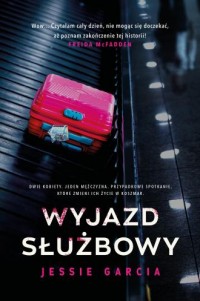 okładka książki - Wyjazd służbowy - Jessie Garcia