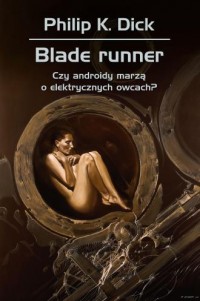 okładka książki - Blade runner. Czy androidy marzą - Philip K. Dick
