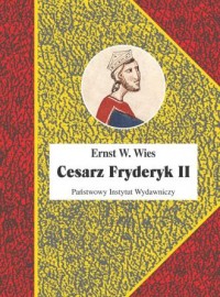 okładka książki - Cesarz Fryderyk II - Ernst W. Wies