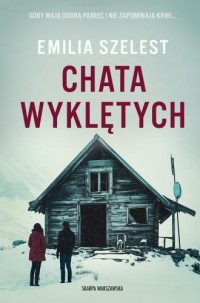 okładka książki - Chata Wyklętych wyd. 2026 - Emilia Szelest