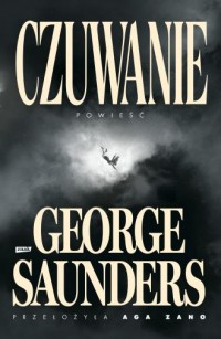 okładka książki - Czuwanie - George Saunders