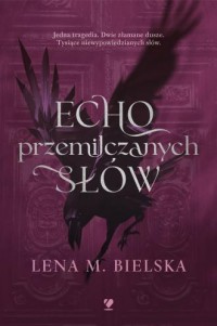 okładka książki - Echo przemilczanych słów - Lena M. Bielska