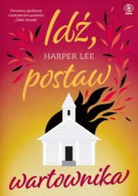 okładka książki - Idź, postaw wartownika - Harper Lee