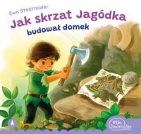 okładka książki - Jak skrzat Jagódka budował domek
