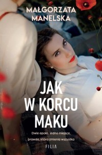 okładka książki - Jak w korcu maku - Małgorzata Manelska