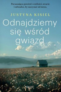 okładka książki - Odnajdziemy się wśród gwiazd - Justyna Kisiel