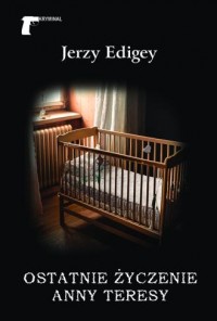 okładka książki - Ostatnie życzenie Anny Teresy - Jerzy Edigey