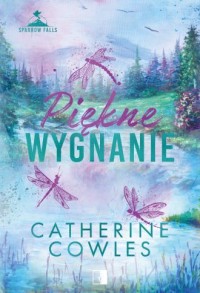 okładka książki - Piękne wygnanie. Sparrow Falls. - Catherine Cowles