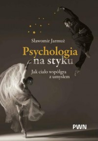 okładka książki - Psychologia na styku. Jak ciało - Sławomir Jarmuż