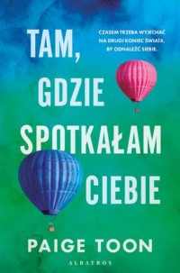 okładka książki - Tam, gdzie spotkałam ciebie - Paige Toon