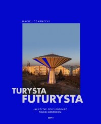 okładka książki - Turysta futurysta - Maciej Czarnecki