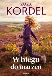 okładka książki - W biegu do marzeń - Zuza Kordel