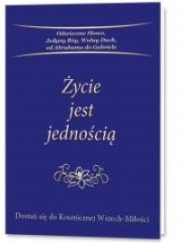 okładka książki - Życie jest jednością - Stowarzyszenie Gabriele Wydawnictwo Słowo