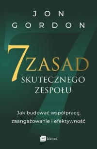 okłakda ebooka - 7 zasad skutecznego zespołu. Jak budować współpracę, zaangażowanie i efektywność