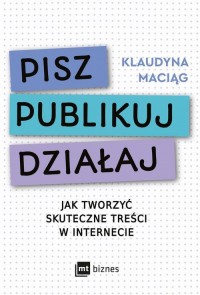 okłakda ebooka - Pisz. Publikuj. Działaj. Jak tworzyć skuteczne treści w internecie