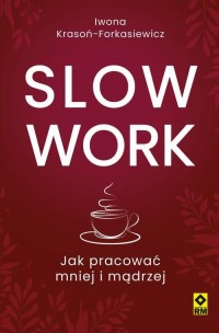 okłakda ebooka - Slow work. Jak pracować mniej i mądrzej