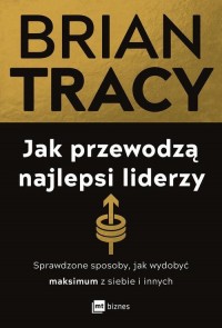 okłakda ebooka - Jak przewodzą najlepsi liderzy. - Brian Tracy