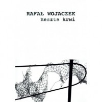 okładka książki - Reszta krwi - Rafał Wojaczek