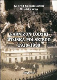 Garnizon Łódzki Wojska Polskiego - okładka książki