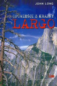 Opowieści z krainy Largo - okładka książki