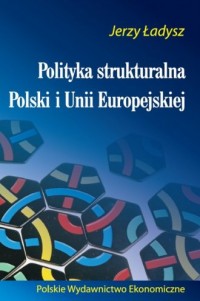 Polityka strukturalna polski i - okładka książki