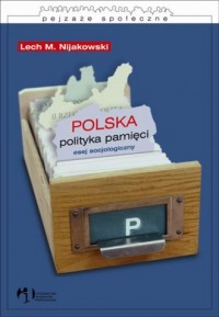 Polska polityka pamięci. Esej socjologiczny. - okładka książki